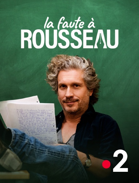 France 2 - La faute à Rousseau - S02E06