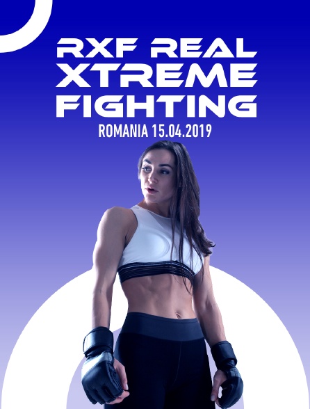 RXF Real Xtreme Fighting, Romania 15.04.2019 - 31/05/2024 à 23h30