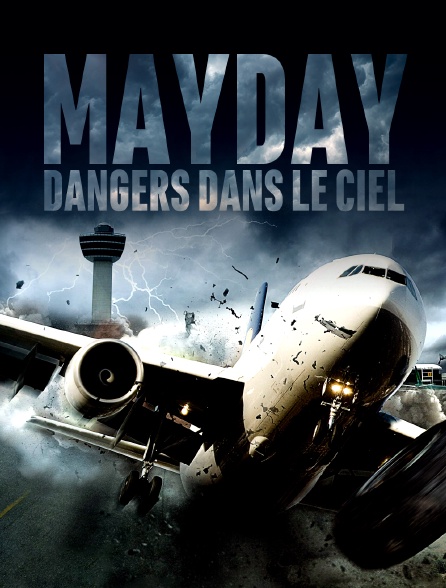 Mayday, Dangers dans le ciel