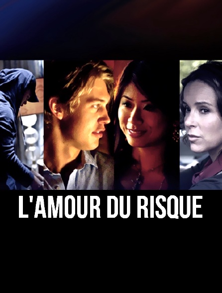 L'amour du risque