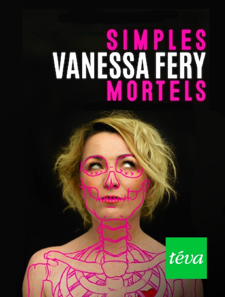 Téva - Vanessa Fery : simples mortels - 11/06/2022 à 22h22