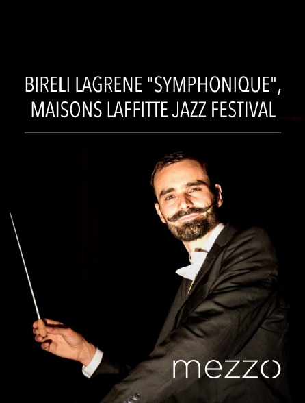 Mezzo - Biréli Lagrène "Symphonique", Maisons-Laffitte Jazz Festival