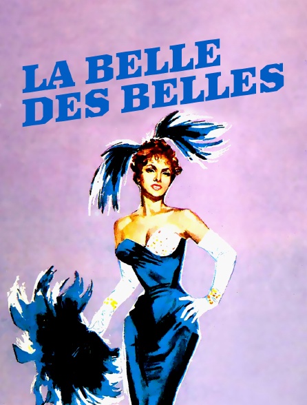 La belle des belles