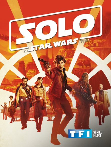 TF1 Séries Films - Solo : A Star Wars Story