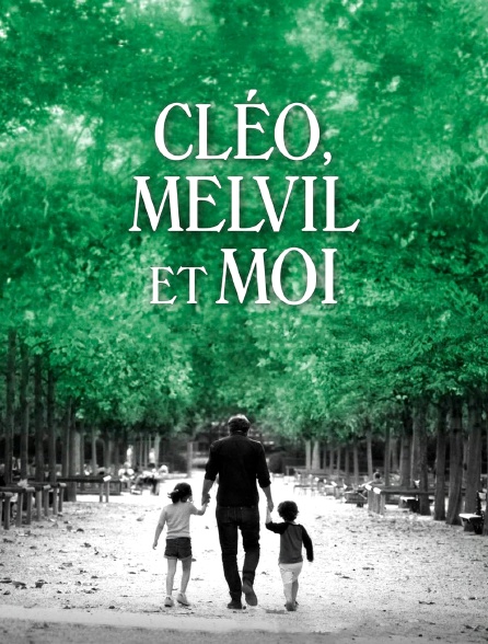 Cléo, Melvil et moi