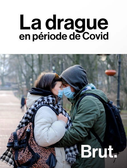 Brut - La drague en période de Covid