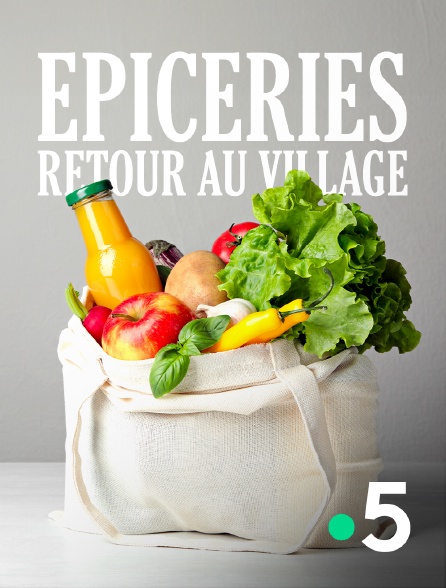 France 5 - Epiceries : retour au village