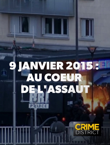 Crime District - 9 janvier 2015 : au coeur de l'assaut - 24/09/2024 à 21h45