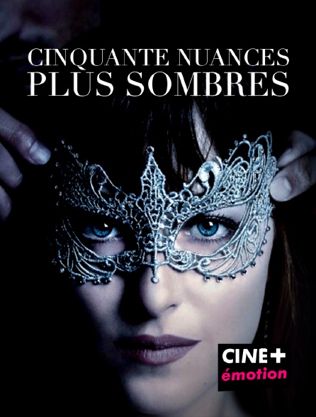 CINE+ Emotion - Cinquante nuances plus sombres