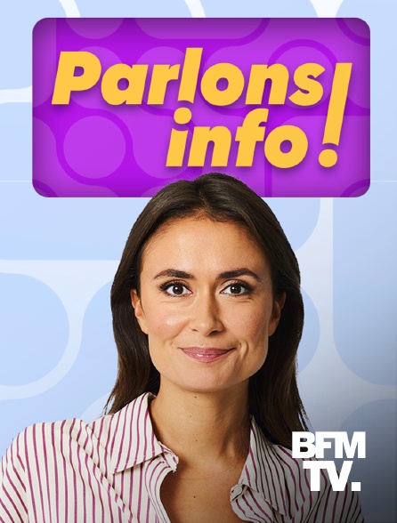 BFMTV - Parlons info !