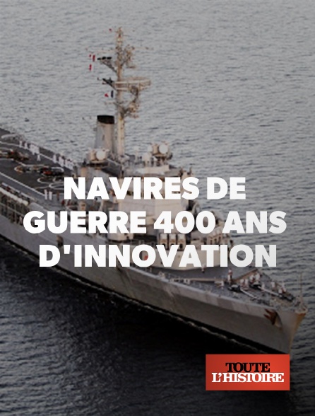 Toute l'Histoire - Navires de guerre : 400 ans d'innovation - 20/09/2024 à 12h37