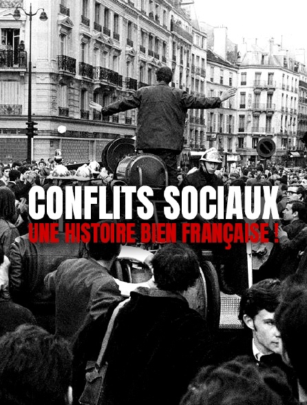 Conflits sociaux : une histoire bien française !