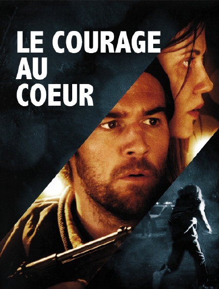 Le courage au coeur