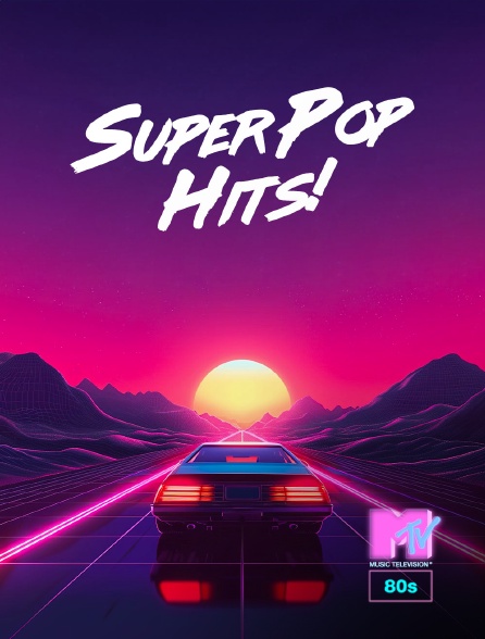 MTV 80' - Super Pop Hits! - 22/09/2024 à 19h00