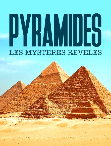 Pyamides : les mystères révélés