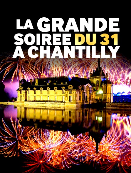 La grande soirée du 31 à Chantilly - 31/12/2021 à 21h10