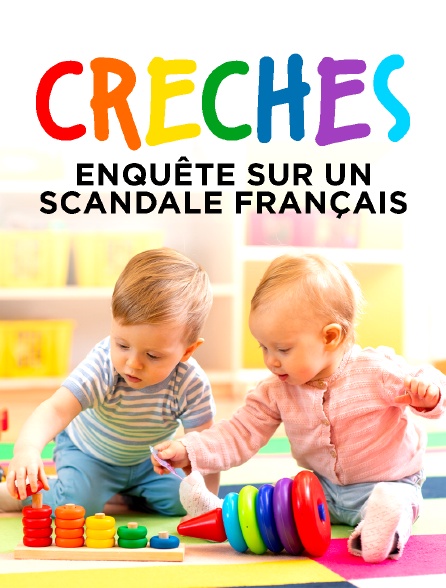 Crèches : enquête sur un scandale français