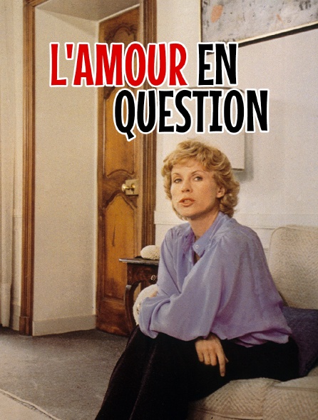 L'amour en question