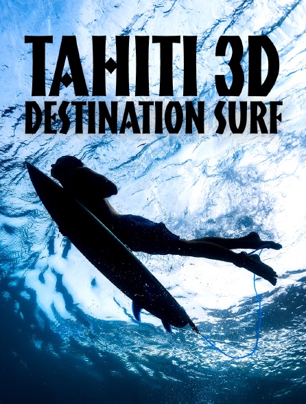 Tahiti 3D : destination surf