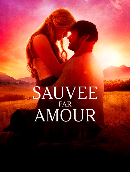 Sauvée par amour