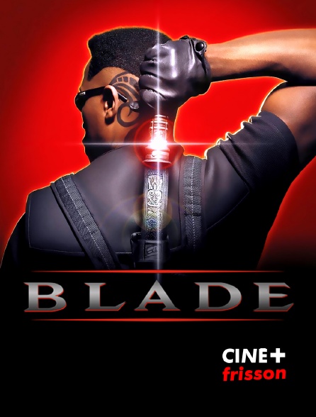 CINE+ Frisson - Blade