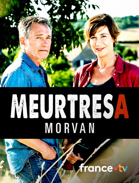 France.tv - Meurtres dans le Morvan