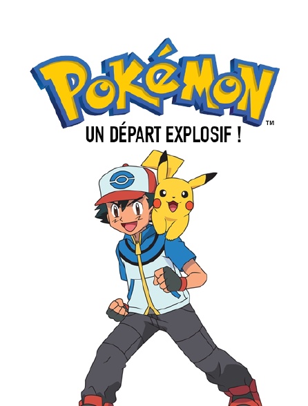 Pokémon : un départ explosif !