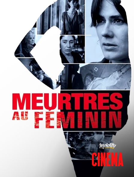 Molotov Channels Cinéma - Meurtres au féminin