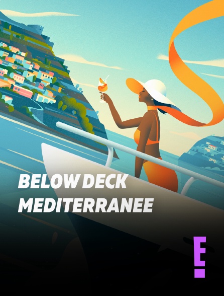 E! - Below Deck Mediterranée : la vie à bord