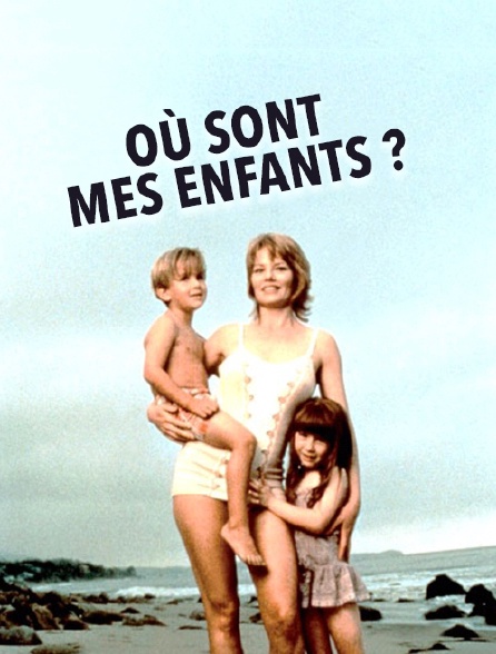 Où sont mes enfants ?