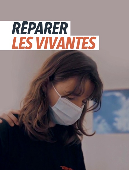 Réparer les vivantes