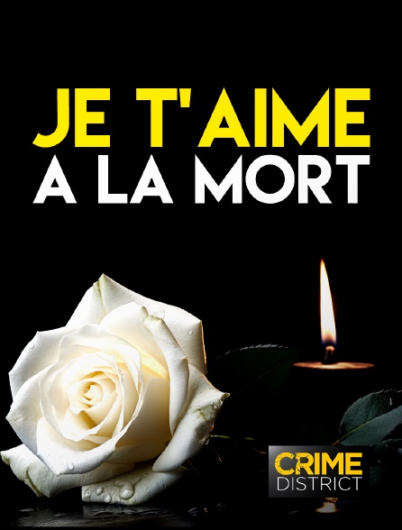 Crime District - Je t'aime à la mort