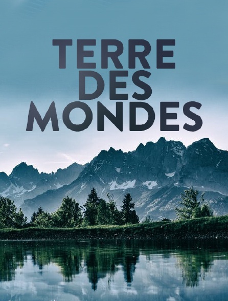 Terre des mondes