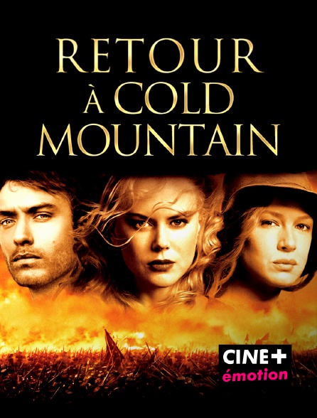 CINE+ Emotion - Retour à Cold Mountain