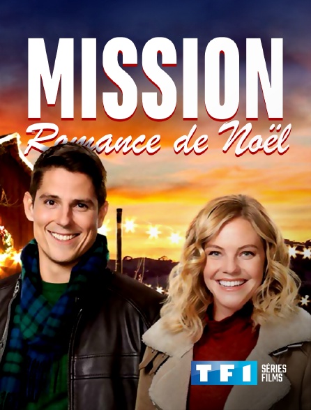 TF1 Séries Films - Mission : romance de Noël