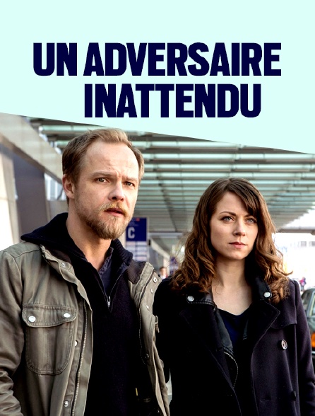 Un adversaire inattendu