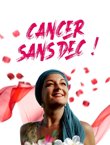 Cancer, sans dec !