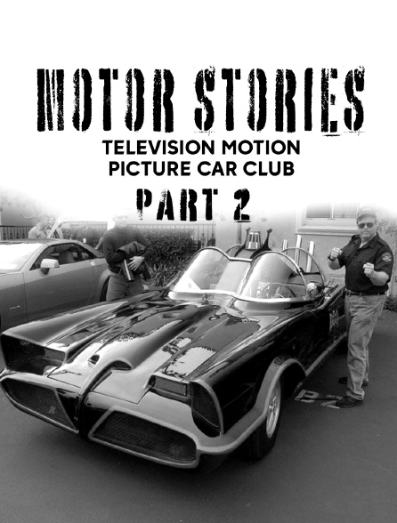 Motor Stories - Television Motion Picture Car Club, Part 2