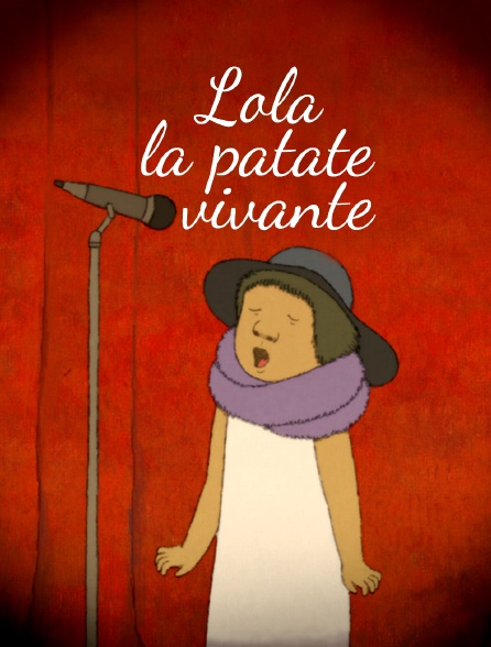 Lola, la patate vivante