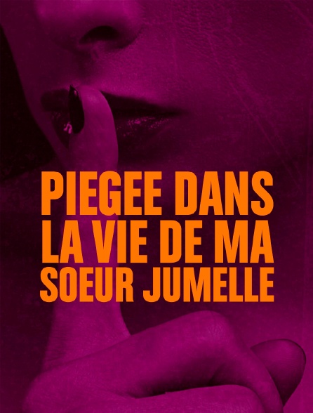 Piégée dans la vie de ma soeur jumelle - 02/06/2023 à 10h35