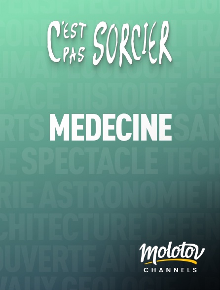 Molotov channels - C'est pas sorcier : Médecine - S01E01