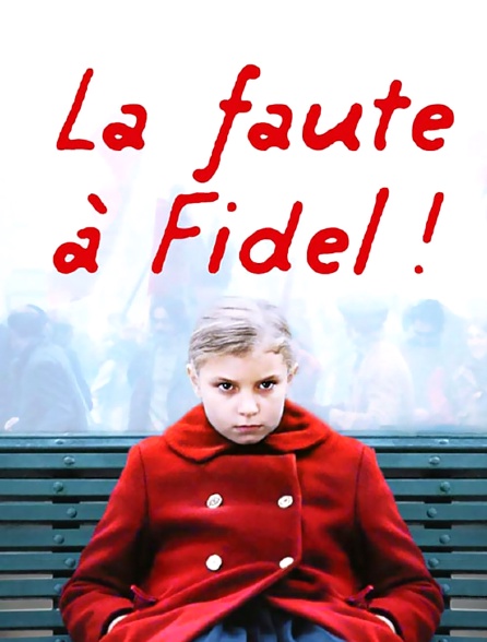 La faute à Fidel