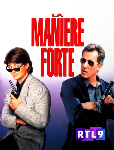 RTL 9 - La manière forte