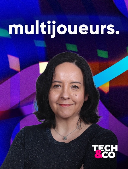 Tech&Co - Multijoueurs - 27/06/2024 à 11h30