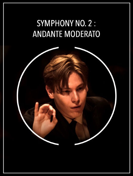 Symphony no. 2 : Andante moderato