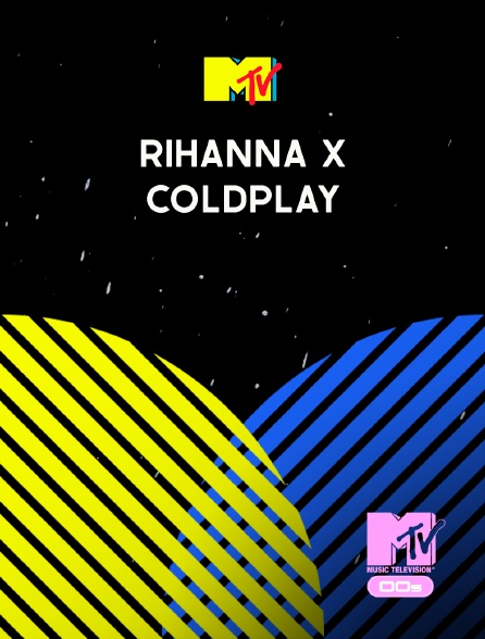 MTV 2000' - Rihanna x Coldplay