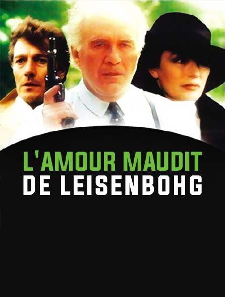 L'amour maudit de Leisenbohg