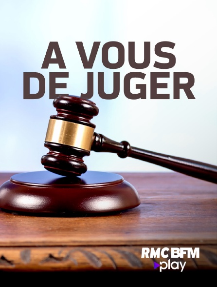 RMC BFM Play - À vous de juger