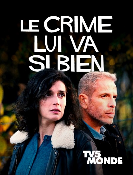 TV5MONDE - Le crime lui va si bien