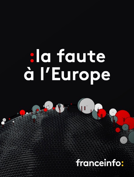 franceinfo: - La faute à l'Europe - 21/09/2024 à 13h25